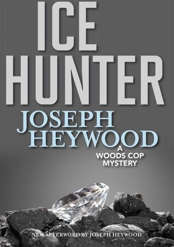 ICE HUNTER: A WOODS COP MYSTERY