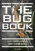 Bug Book A Fly Fisher's Guide