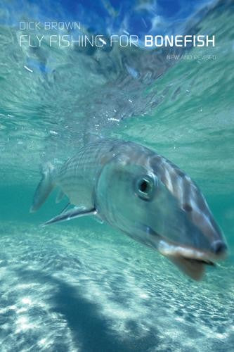 FLY FISHING FOR BONEFISH: NEW AND REVISED