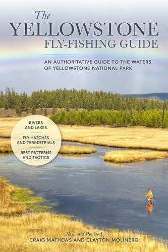 THE YELLOWSTONE FLY-FISHING GUIDE NEW AND REVISED